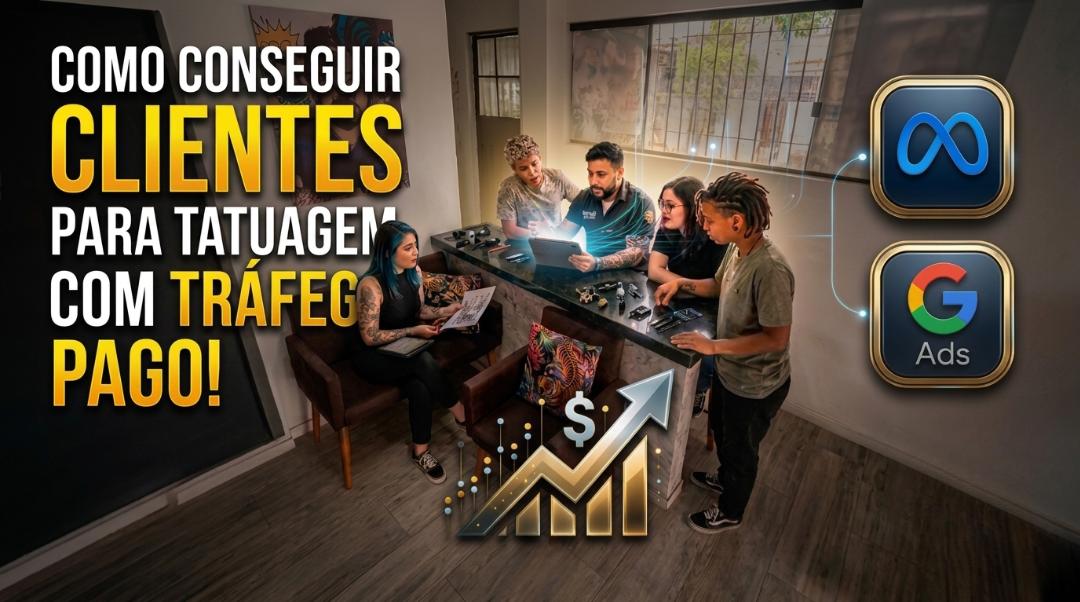 Como conseguir clientes para tatuagem com tráfego pago - Guia completo